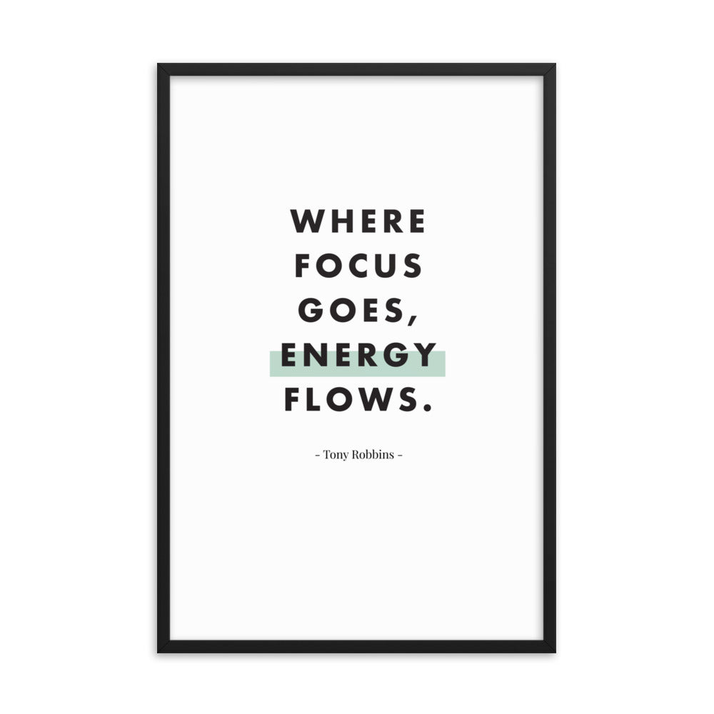 WHERE FOCUS GOES Framed – Dream Life