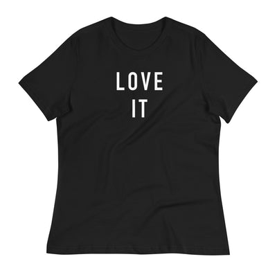LOVE IT T-Shirt