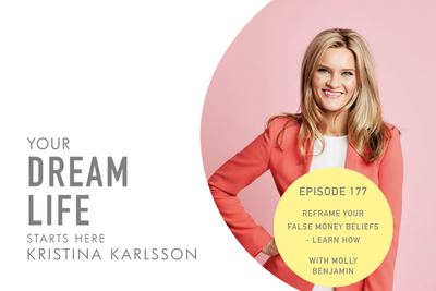 #177 - REFRAME YOUR FALSE MONEY BELIEFS - LEARN HOW, with Molly Benjamin