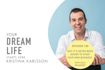 #180 – WHY IT’S NEVER BEEN EASIER TO START YOUR OWN BUSINESS, with Dale Beaumont