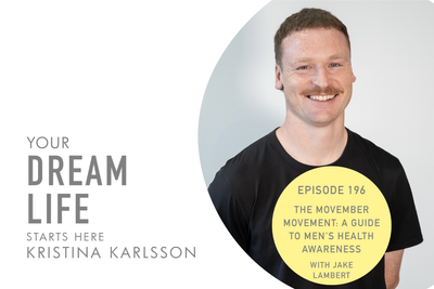 #196 - THE MOVEMBER MOVEMENT: A GUIDE TO WELLNESS FOR THE MEN IN YOUR LIFE, with Jake Lambert & Kristina