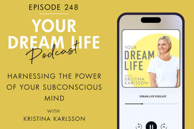 #248 - HARNESSING THE POWER OF YOUR SUBCONSCIOUS MIND