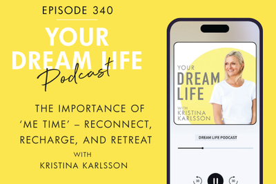#340 - THE IMPORTANCE OF 'ME' TIME: Reconnect, Recharge and Retreat