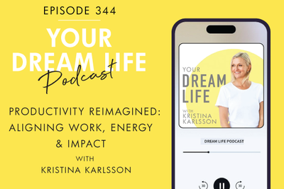 #344 - PRODUCTIVITY REIMAGINED: ALIGNING WORK, ENERGY & IMPACT