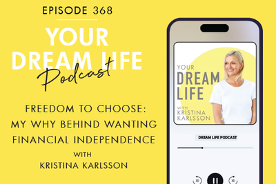 #368 - FREEDOM TO CHOOSE: My 'Why' Behind Wanting Financial Independence