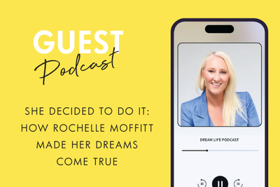 #406 - SHE DECIDED TO DO IT: How Rochelle Moffitt Made Her Dreams Come True
