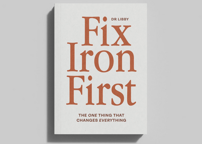 Fix Iron First: The One Change That Could Transform Your Energy, Mood &amp; Life