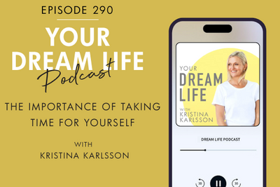 #290 - THE IMPORTANCE OF TAKING TIME FOR YOURSELF, with Kristina