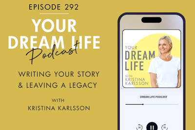 #292 - WRITING YOUR STORY & LEAVING A LEGACY, with Kristina