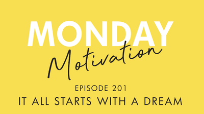 # 201 Monday Motivation: It all starts with a Dream: Unleashing Your Potential Every Monday