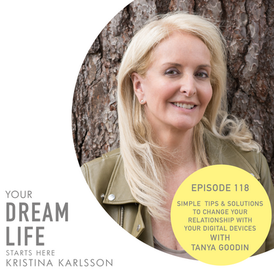 #118 - SIMPLE TIPS & SOLUTIONS FOR TECH/LIFE BALANCE, with Tanya Goodin