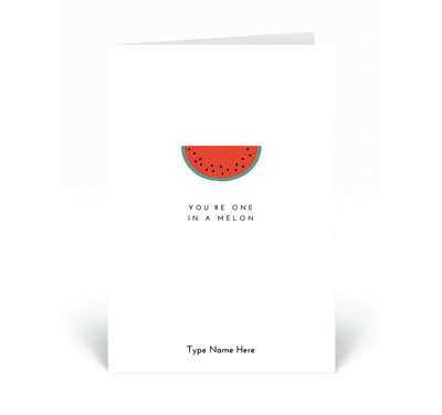 Personalised Card - You're One In A Melon