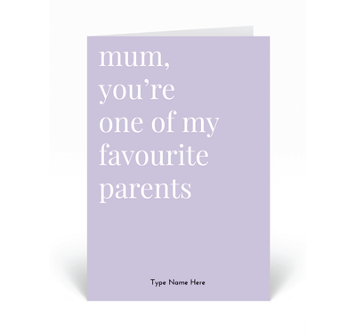 Personalised Card - Mum You're One Of My Favourite...