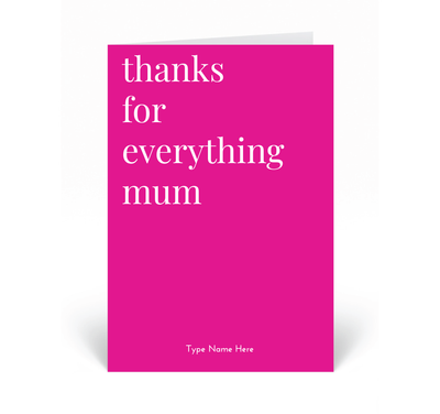 Personalised Card - Thanks For Everything Mum