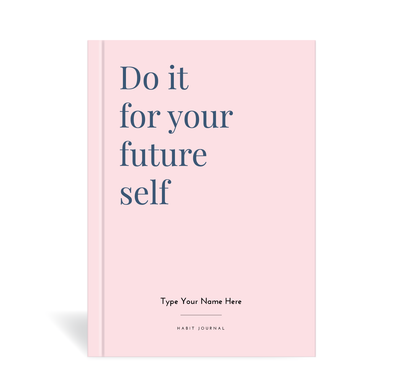 A5 Journal - Habit - Do It For Your Future Self