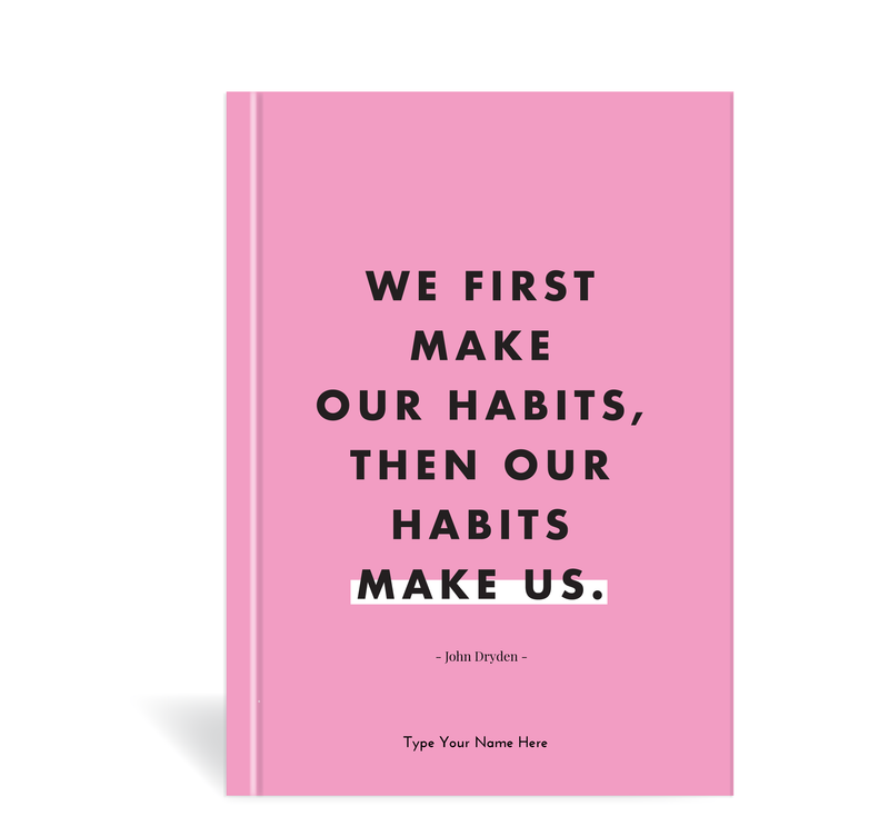 A5 Journal - We first make our habits