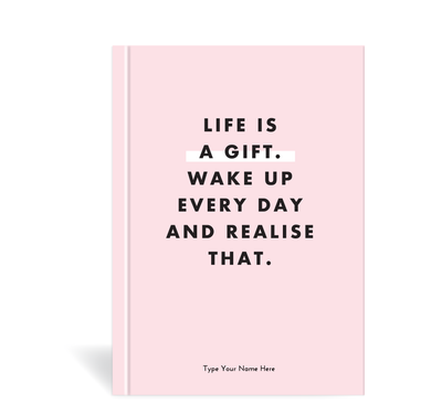 A5 Journal - Life Is A Gift...