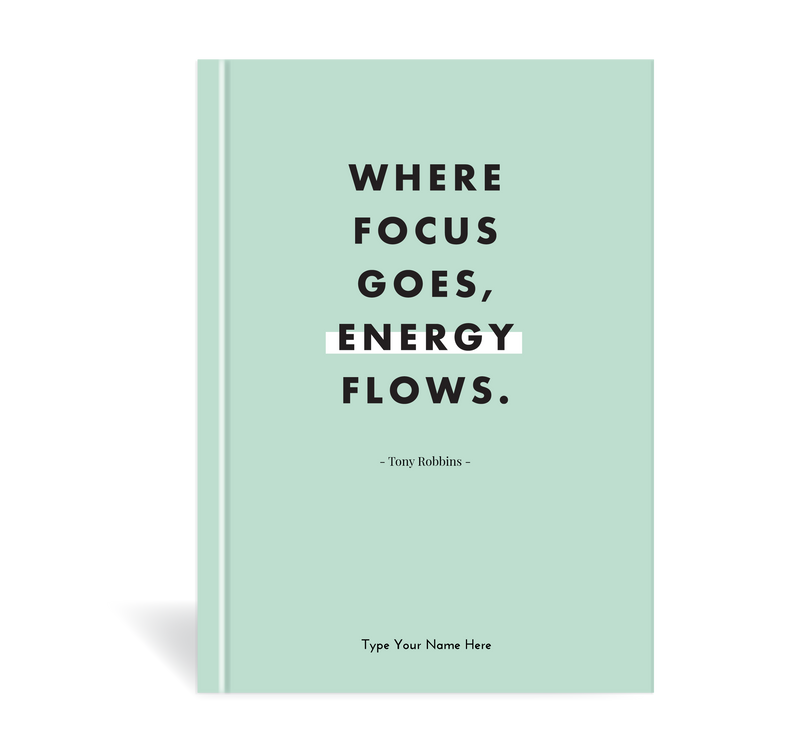 A5 Journal - Where Focus Goes...