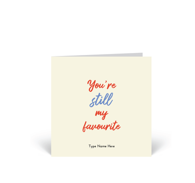 Personalised Card - You're Still My Favourite