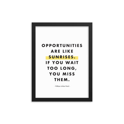 OPPORTUNITIES ARE LIKE Framed