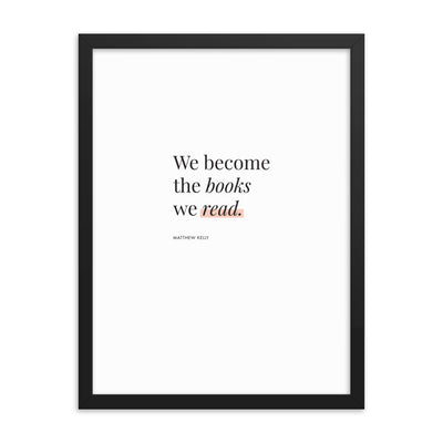 WE BECOME THE BOOKS Framed