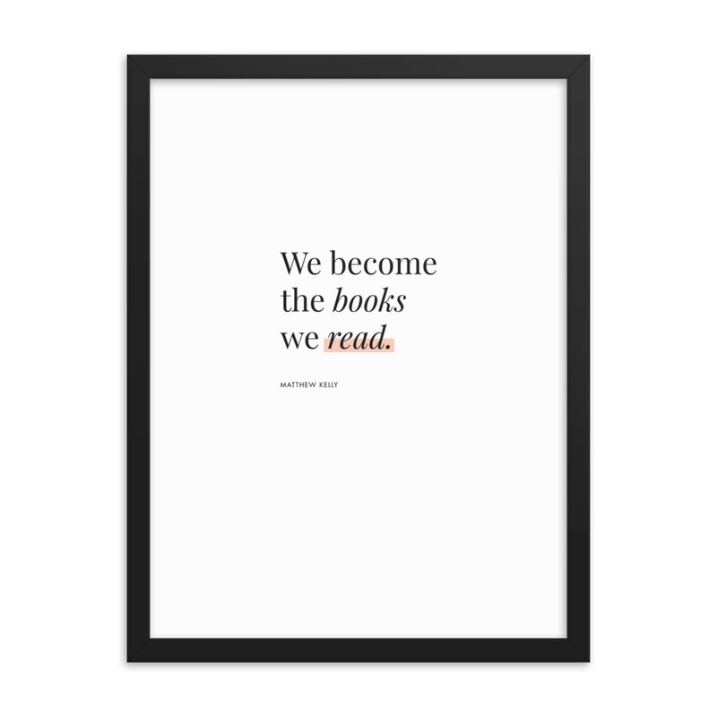 WE BECOME THE BOOKS Framed