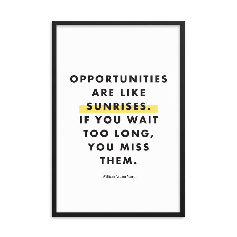 OPPORTUNITIES ARE LIKE Framed