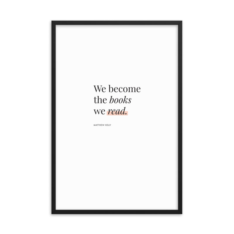 WE BECOME THE BOOKS Framed