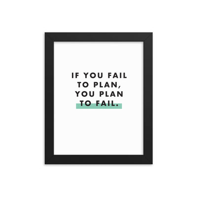 IF YOU FAIL TO PLAN Framed