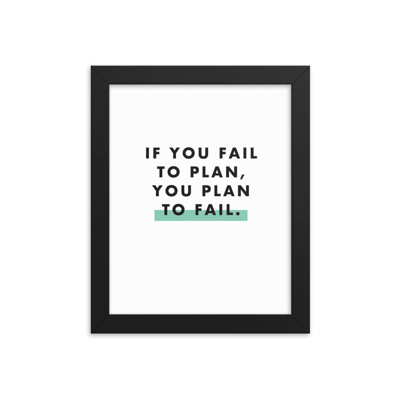 IF YOU FAIL TO PLAN Framed