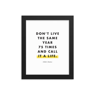 DON'T LIVE THE SAME LIFE Framed