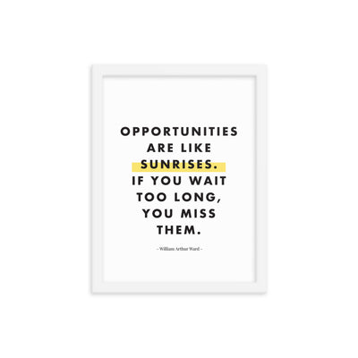 OPPORTUNITIES ARE LIKE Framed