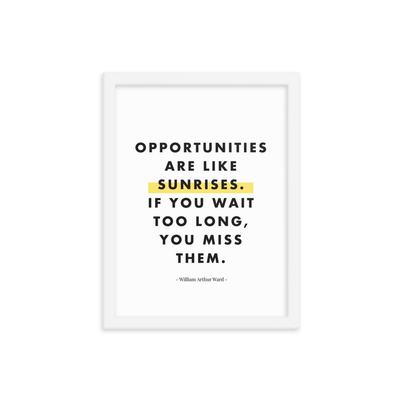 OPPORTUNITIES ARE LIKE Framed