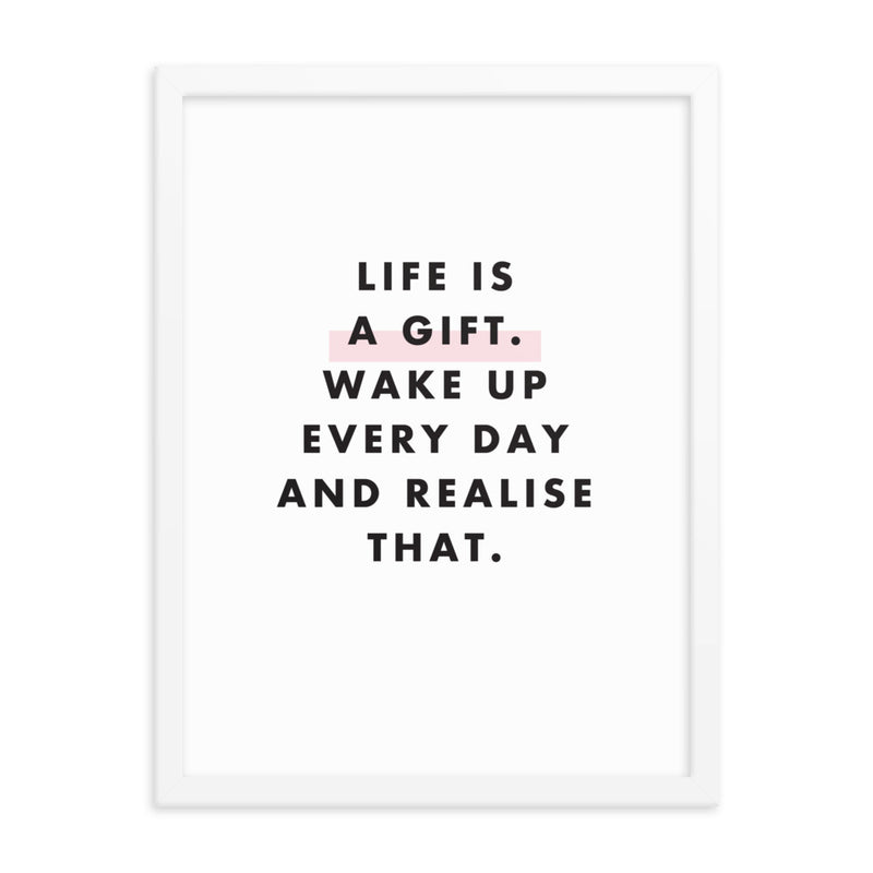 LIFE IS A GIFT Framed