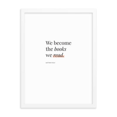WE BECOME THE BOOKS Framed