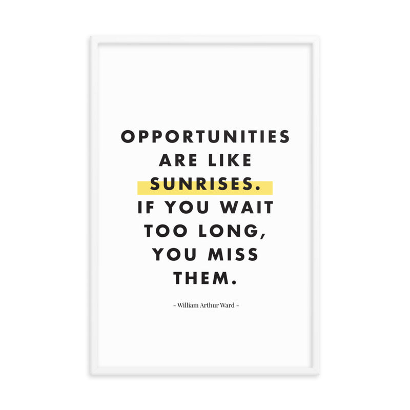 OPPORTUNITIES ARE LIKE Framed