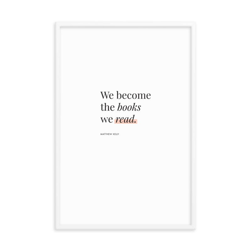 WE BECOME THE BOOKS Framed