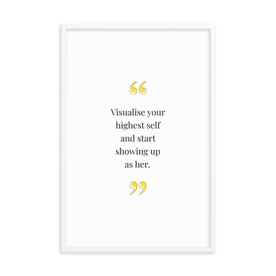 VISUALISE YOUR HIGHEST SELF Framed