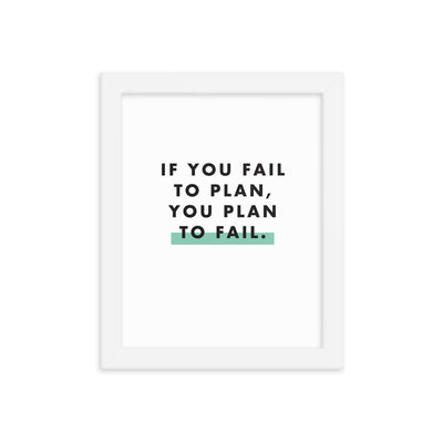 IF YOU FAIL TO PLAN Framed