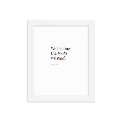 WE BECOME THE BOOKS Framed