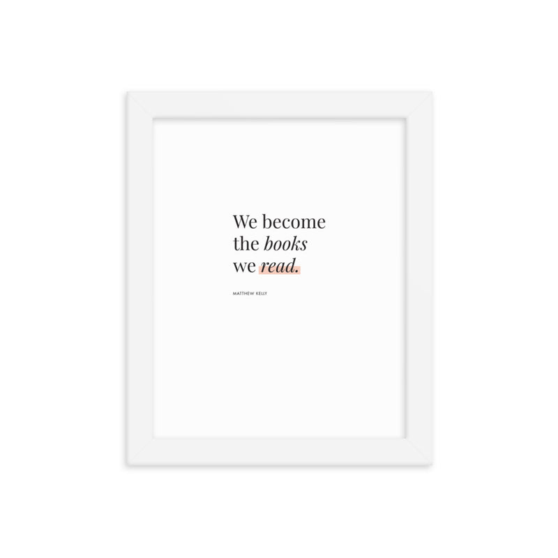 WE BECOME THE BOOKS Framed