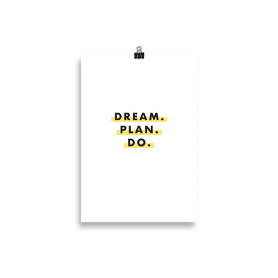 DREAM. PLAN. DO. Poster