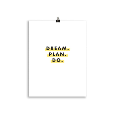 DREAM. PLAN. DO. Poster