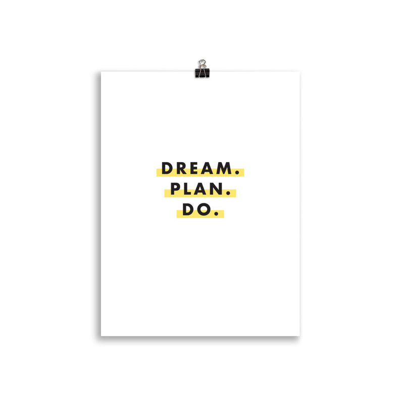 DREAM. PLAN. DO. Poster