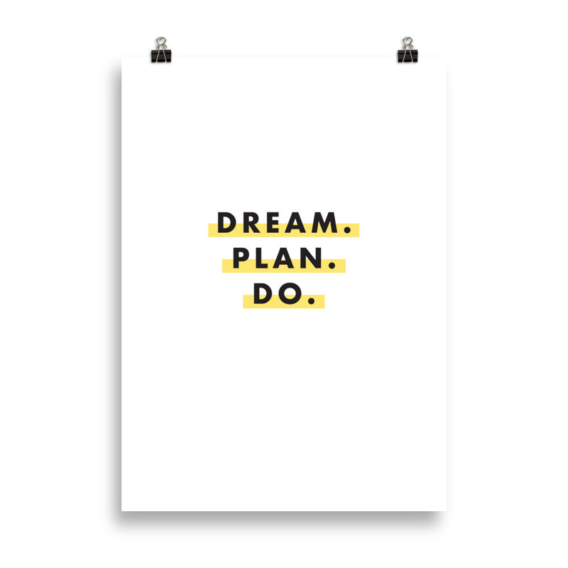 DREAM. PLAN. DO. Poster