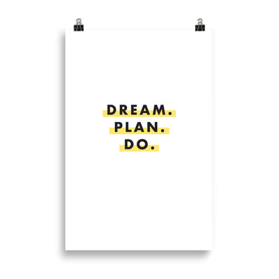 DREAM. PLAN. DO. Poster