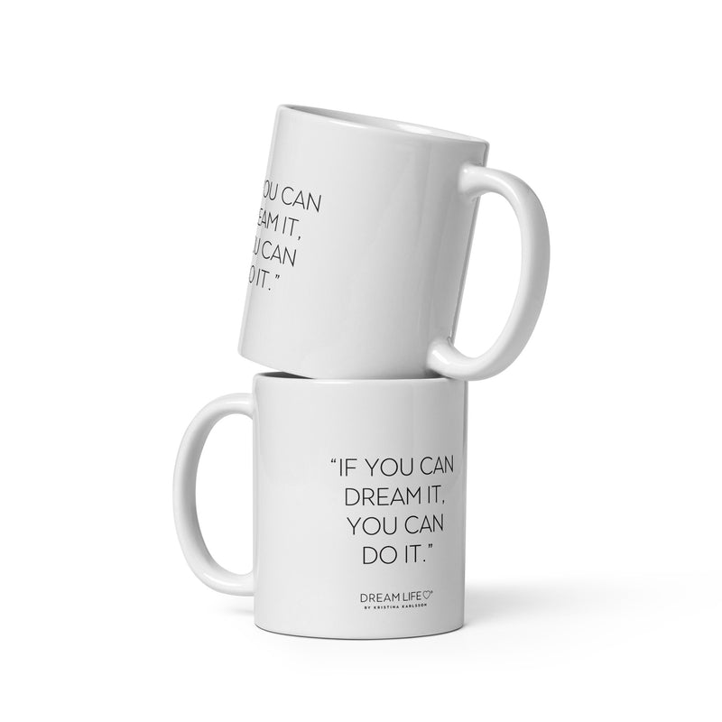 Mug - If You Can Dream It
