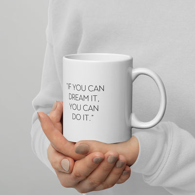 Mug - If You Can Dream It