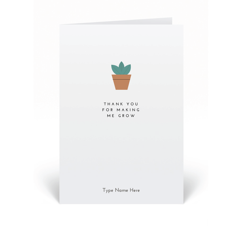 Personalised Card - Thank You for Making Me Grow