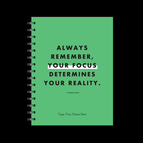 A5 Spiral Journal - Always Remember, Your Focus...
